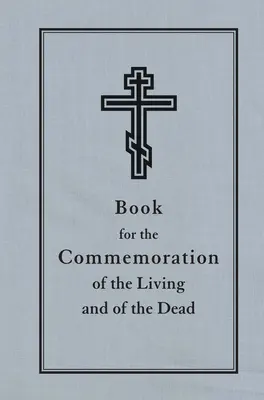 Carte pentru comemorarea celor vii și a celor morți - Book for the Commemoration of the Living and the Dead