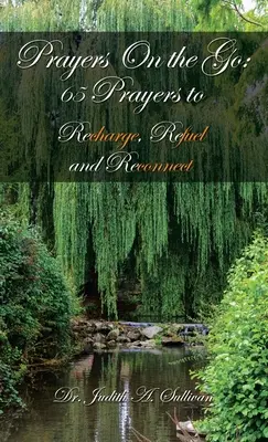 Rugăciuni pe drum: 65 de rugăciuni pentru a te reîncărca, reîncărca și reconecta - Prayers on the Go: 65 Prayers to Recharge, Refuel and Reconnect