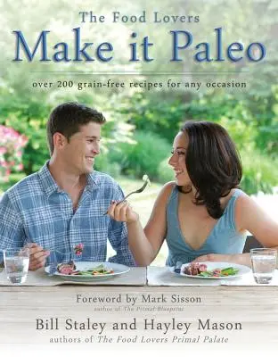 Make It Paleo: Peste 200 de rețete fără cereale pentru orice ocazie - Make It Paleo: Over 200 Grain-Free Recipes for Any Occasion