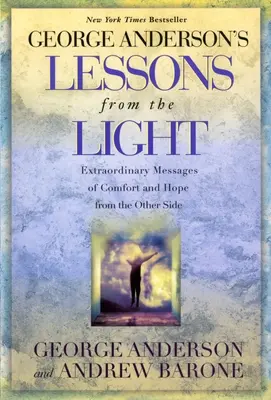 Lecții din lumină: Mesaje extraordinare de alinare și speranță din lumea cealaltă - Lessons from the Light: Extraordinary Messages of Comfort and Hope from the Other Side
