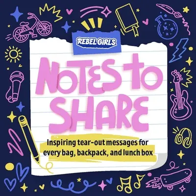 Note de împărtășit: Inspiring Tear-Out Messages for Every Bag, Backpack, and Lunchbox - Notes to Share: Inspiring Tear-Out Messages for Every Bag, Backpack, and Lunchbox