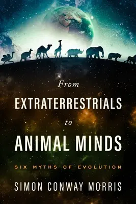 De la extratereștrii la mințile animalelor - Șase mituri ale evoluției - From Extraterrestrials to Animal Minds - Six Myths of Evolution
