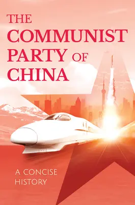 Partidul Comunist din China - O istorie concisă - Communist Party of China - A Concise History
