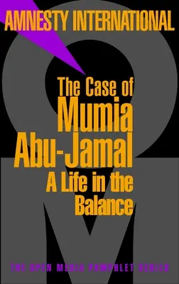 Cazul lui Mumia Abu-Jamal: O viață în balanță - The Case of Mumia Abu-Jamal: A Life in the Balance