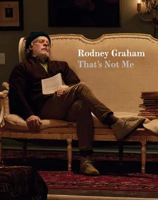 Rodney Graham: Ăsta nu-s eu - Rodney Graham: That's Not Me