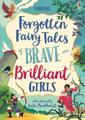 Basme uitate ale fetelor curajoase și strălucite - Forgotten Fairy Tales of Brave and Brilliant Girls