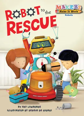Robotul la salvare - Robot to the Rescue