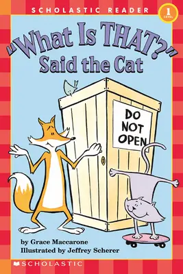 Ce este asta? Said the Cat (Scholastic Reader, Level 1) - What Is That? Said the Cat (Scholastic Reader, Level 1)