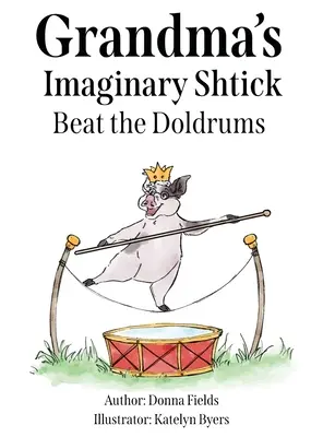 Spectacolul imaginar al bunicii Beat the Doldrums - Grandma's Imaginary Shtick Beat the Doldrums