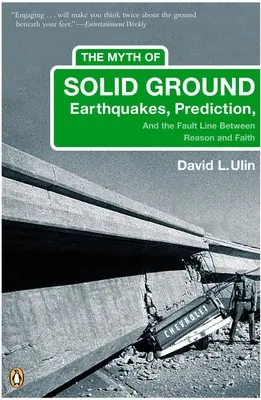 Mitul pământului solid: Cutremurele, predicția și linia de falie dintre rațiune și credință - The Myth of Solid Ground: Earthquakes, Prediction, and the Fault Line Between Reason and Faith