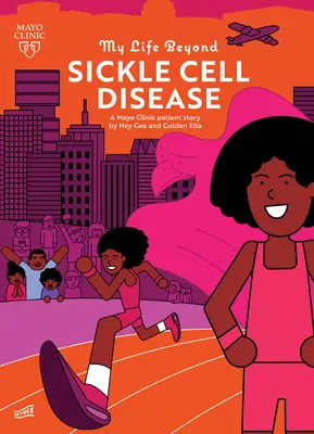 Viața mea dincolo de boala celulelor falciforme: Povestea unui pacient de la Clinica Mayo - My Life Beyond Sickle Cell Disease: A Mayo Clinic Patient Story