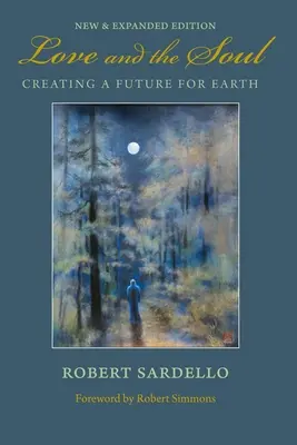 Iubirea și sufletul: Crearea unui viitor pentru Pământ - Love and the Soul: Creating a Future for Earth