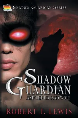 Gardianul din umbră și lupul cel mare și rău - Shadow Guardian and the Big Bad Wolf