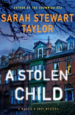 Un copil furat: Un mister Maggie d'Arcy - A Stolen Child: A Maggie d'Arcy Mystery