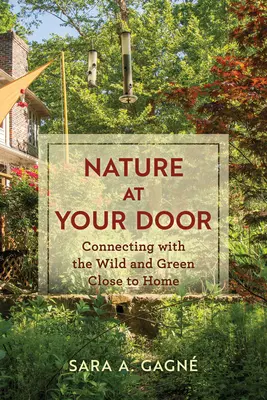 Natura la ușa ta: Conectarea cu sălbăticia și verdele în peisajul urban și suburban - Nature at Your Door: Connecting with the Wild and Green in the Urban and Suburban Landscape