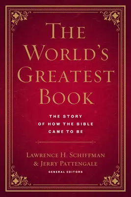 Cea mai mare carte din lume: Povestea apariției Bibliei - The World's Greatest Book: The Story of How the Bible Came to Be