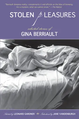Plăceri furate: Povestiri alese de Gina Berriault - Stolen Pleasures: Selected Stories of Gina Berriault