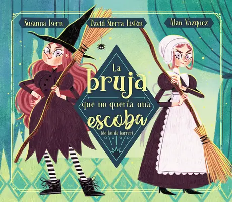 La Bruja Que No Quera Una Escoba (de Las de Barrer) / Vrăjitoarea care nu vroia o mătură, (nu cea care mătura) - La Bruja Que No Quera Una Escoba (de Las de Barrer) / The Witch Who Did Not WAN T a Broom, (Not the Sweeping Kind)