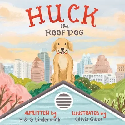 Huck, câinele de pe acoperiș - Huck the Roof Dog