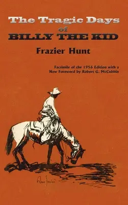 The Tragic Days of Billy the Kid: facsimil al ediției din 1956 - The Tragic Days of Billy the Kid: Facsimile of the 1956 edition