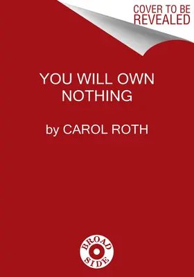 You Will Own Nothing: Războiul tău cu noua ordine financiară mondială și cum să ripostezi - You Will Own Nothing: Your War with a New Financial World Order and How to Fight Back