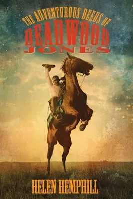 Faptele aventuroase ale lui Deadwood Jones - The Adventurous Deeds of Deadwood Jones