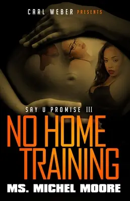 Fără antrenament acasă - Say U Promise III - No Home Training - Say U Promise III