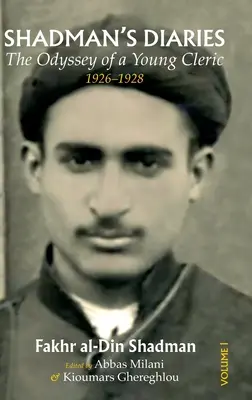 Jurnalele lui Shadman: Odiseea unui tânăr cleric, 1926-1928 - Shadman's Diaries: The Odyssey of a Young Cleric, 1926-1928