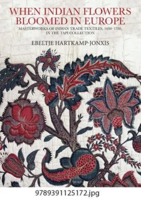 Când florile indiene au înflorit în Europa: Capodopere ale textilelor comerciale indiene, 1600-1780, în colecția Tapi - When Indian Flowers Bloomed in Europe: Masterworks of Indian Trade Textiles, 1600-1780, in the Tapi Collection