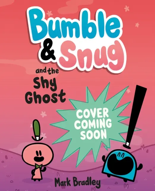 Bumble și Snug și fantoma timidă - Cartea 3 - Bumble and Snug and the Shy Ghost - Book 3