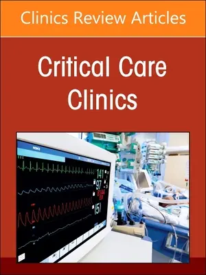 History of Critical Care Medicine (2023 = 70th Anniversary), un număr din Critical Care Clinics: Volumul 39-3 - History of Critical Care Medicine (2023 = 70th Anniversary), an Issue of Critical Care Clinics: Volume 39-3