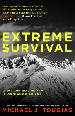 Supraviețuire extremă: Lecții de la cei care au triumfat împotriva tuturor șanselor (Povești de supraviețuire, povești adevărate) - Extreme Survival: Lessons from Those Who Have Triumphed Against All Odds (Survival Stories, True Stories)