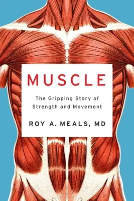 Muscle: Povestea captivantă a forței și mișcării - Muscle: The Gripping Story of Strength and Movement