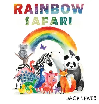 Safari curcubeu: O aventură cu animale colorate pentru cei mici - Rainbow Safari: A colorful animal adventure for young learners