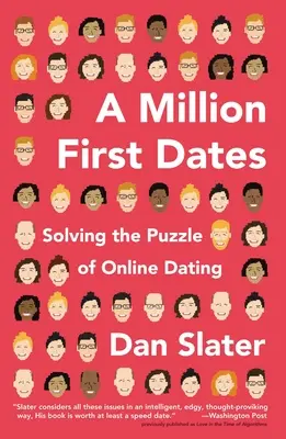 Un milion de prime întâlniri: Solving the Puzzle of Online Dating (Rezolvarea puzzle-ului întâlnirilor online) - A Million First Dates: Solving the Puzzle of Online Dating