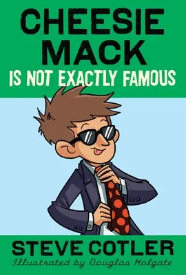 Cheesie Mack nu este chiar faimos - Cheesie Mack Is Not Exactly Famous