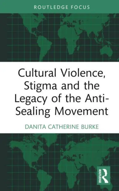 Violența culturală, stigmatizarea și moștenirea mișcării împotriva sigilării - Cultural Violence, Stigma and the Legacy of the Anti-Sealing Movement