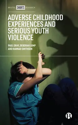 Experiențe adverse în copilărie și violența gravă în rândul tinerilor - Adverse Childhood Experiences and Serious Youth Violence