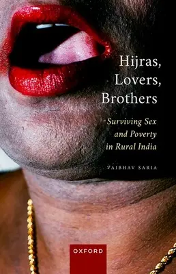 Hijras, iubiți, frați: Supraviețuind sexului și sărăciei în India rurală - Hijras, Lovers, Brothers: Surviving Sex and Poverty in Rural India