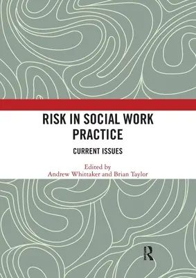 Riscul în practica asistenței sociale: Probleme actuale - Risk in Social Work Practice: Current Issues