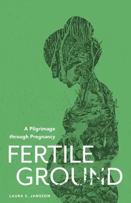 Pământ fertil: Un pelerinaj prin sarcină - Fertile Ground: A Pilgrimage through Pregnancy