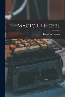 Magie în ierburi - Magic in Herbs