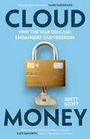 Cloudmoney - De ce războiul împotriva banilor ne pune în pericol libertatea - Cloudmoney - Why the War on Cash Endangers Our Freedom