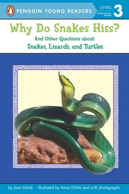 De ce șerpii șuieră?: Și alte întrebări despre șerpi, șopârle și broaște țestoase - Why Do Snakes Hiss?: And Other Questions about Snakes, Lizards, and Turtles