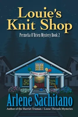 Magazinul de tricotaje al lui Louie: Un mister al Permeliei O'Brien - Louie's Knit Shop: A Permelia O'Brien Mystery