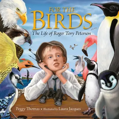 Pentru păsări: Viața lui Roger Tory Peterson - For the Birds: The Life of Roger Tory Peterson