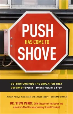 A venit vremea să ne împingem: Să le oferim copiilor noștri educația pe care o merită - chiar dacă asta înseamnă să ne certăm - Push Has Come to Shove: Getting Our Kids the Education They Deserve-Even If It Means Picking a Fight