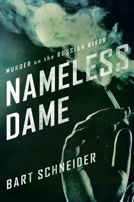 Dame fără nume - Crimă pe râul Russian - Nameless Dame - Murder on the Russian River