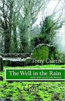 Well in the Rain - Poezii noi și alese - Well in the Rain - New and Selected Poems