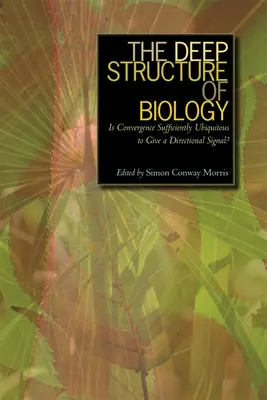 Structura profundă a biologiei: Convergența este suficient de omniprezentă pentru a da un semnal direcțional - The Deep Structure of Biology: Is Convergence Sufficiently Ubiquitous to Give a Directional Signal